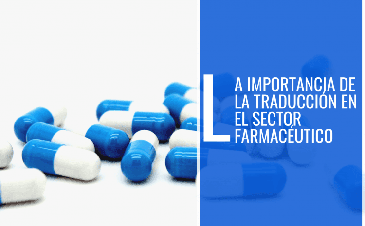 La importancia de la traducción en el sector médico/farmacéutico